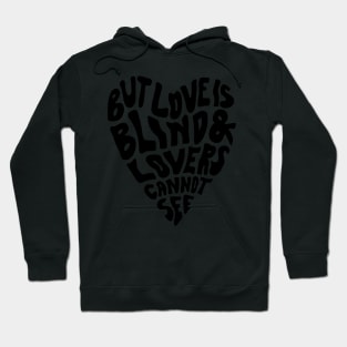 But Love Is Blind & Lovers Cannot See Hoodie